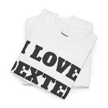 I LOVE DEXTER T-Shirt