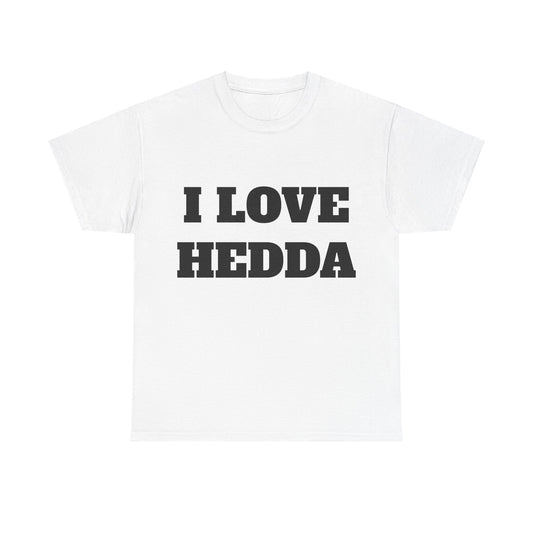 I LOVE HEDDA T-Shirt