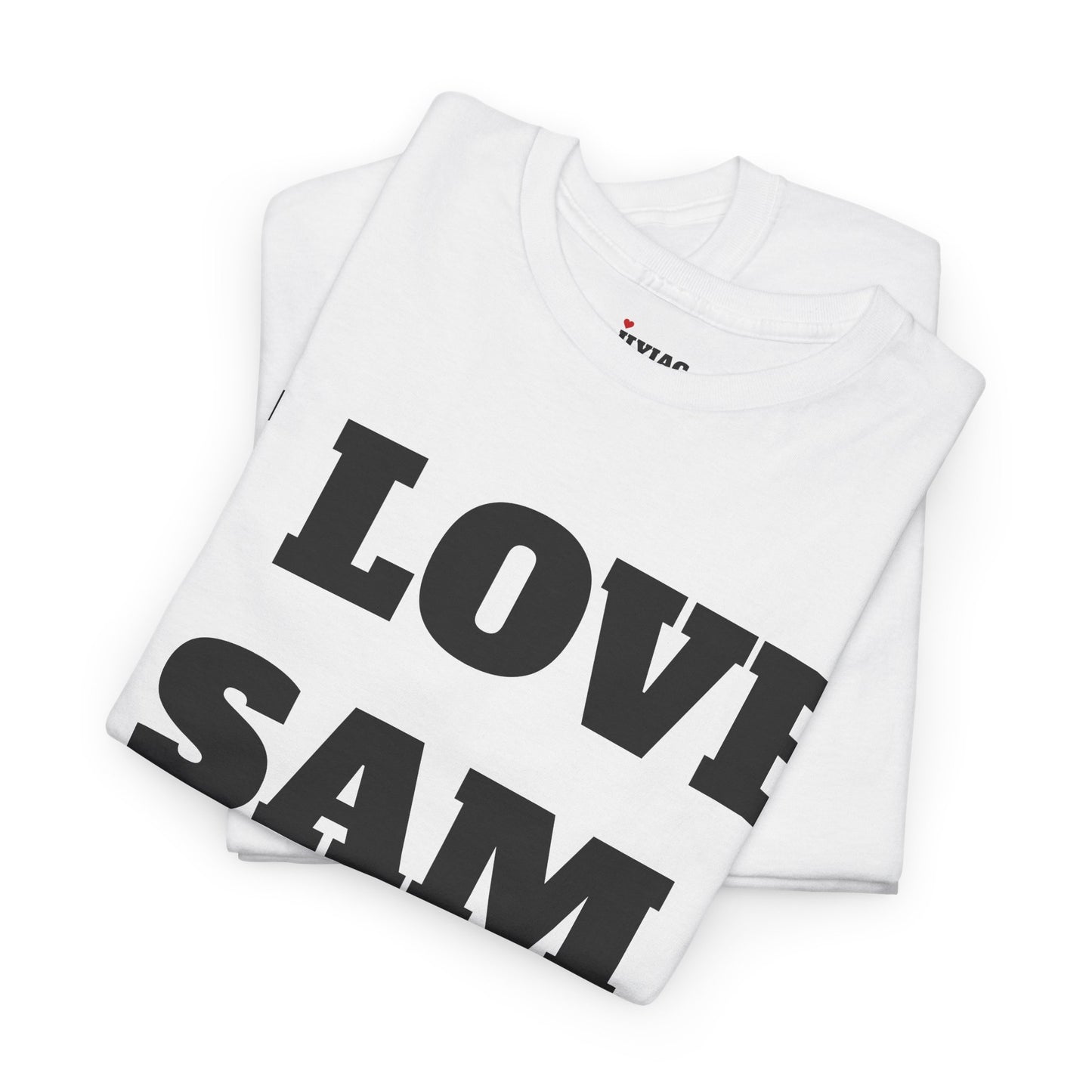 I LOVE SAM T-Shirt