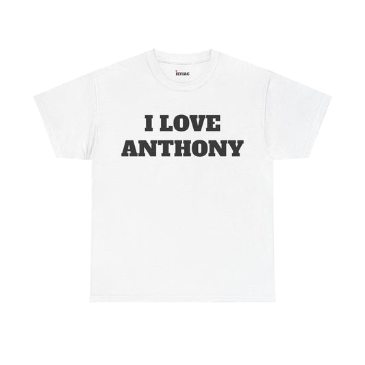 I LOVE ANTHONY T-Shirt