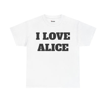 I LOVE ALICE T-Shirt