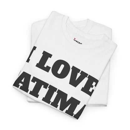 I LOVE FATIMA T-Shirt