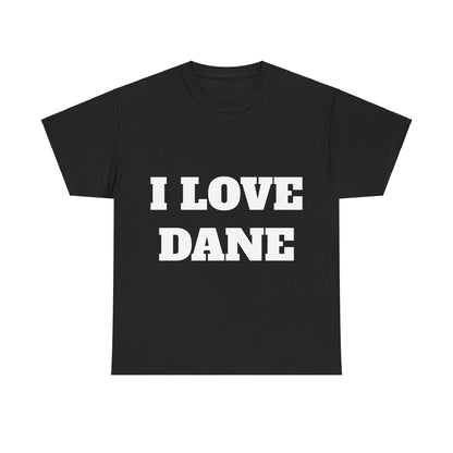 I LOVE DANE T-Shirt
