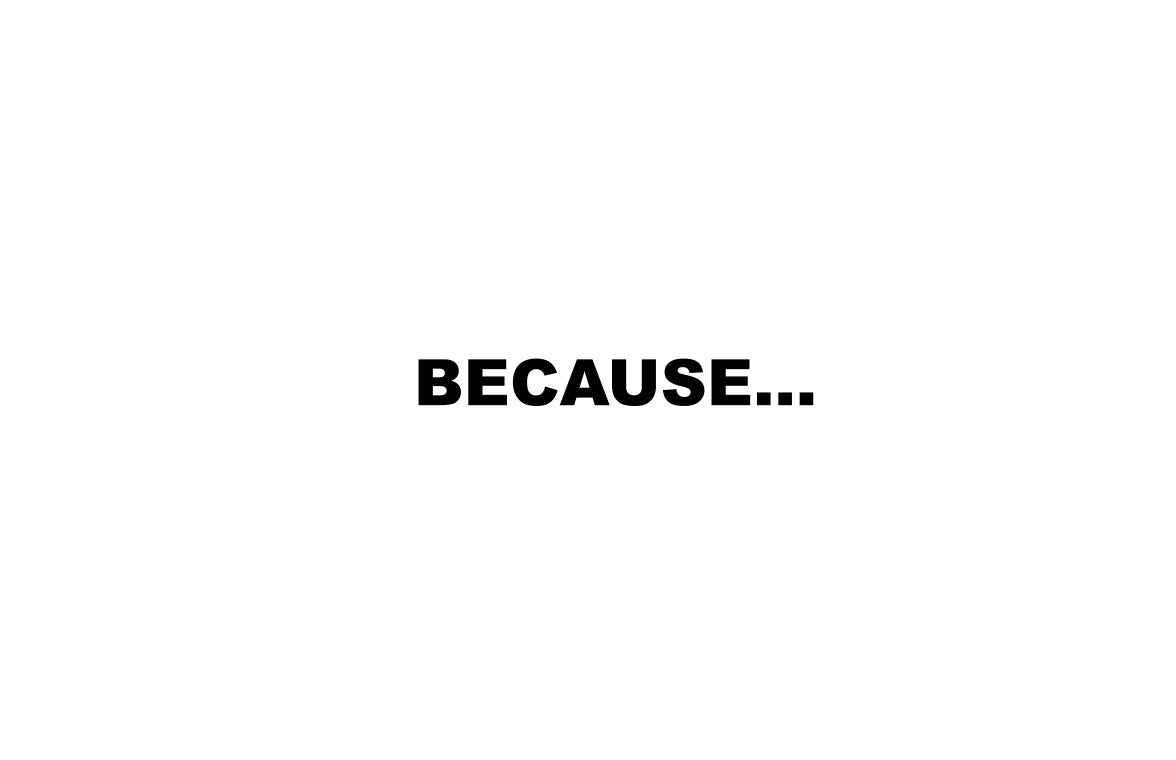 BECAUSE